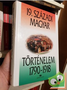   Gergely András (szerk) 19. Századi magyar történelem  1790 - 1918