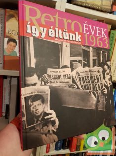   Széky János (szerk.): Retro évek 1963 ( Így éltünk sorozat 5.)