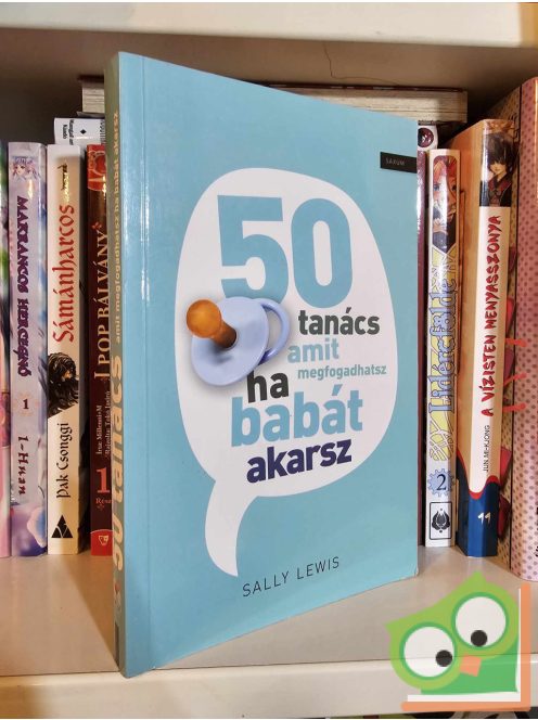 Sally Lewis: 50 tanács, amit megfogadhatsz, ha babát akarsz