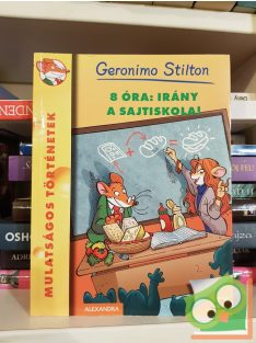   Geronimo Stilton: 8 óra: irány a sajtiskola! (Geronimo Stilton 48.) (ritka)