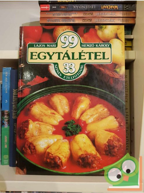 Lajos Mari, Hemző Károly: 99 egytálétel 33 színes ételfotóval (99 recept 33 színes ételfotóval)