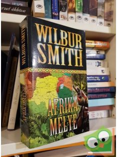 Wilbur Smith: Afrika Mélye