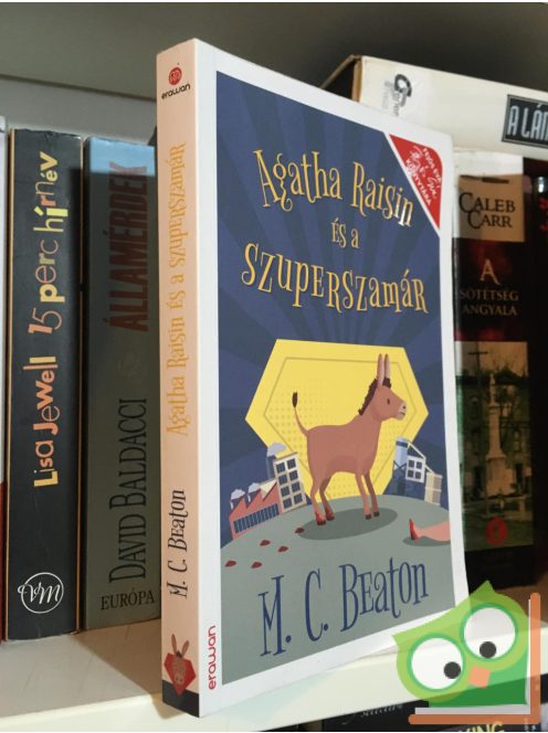 M. C. Beaton: Agatha ​Raisin és a szuperszamár (Agatha Raisin 30.)