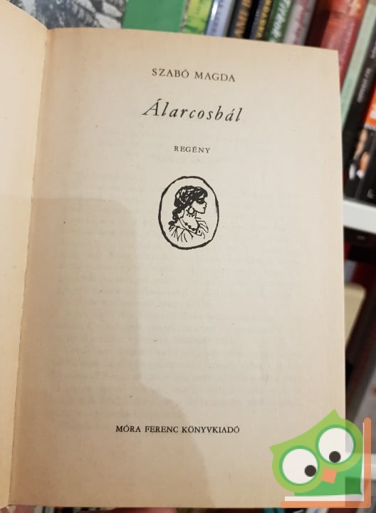 Szabó Magda: Álarcosbál (Pöttyös könyvek) - Antikvárium Buda
