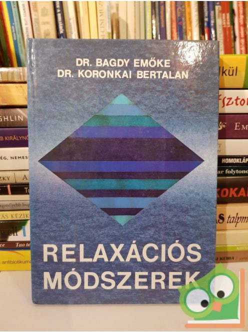 Bagdy Emőke, Koronkai Bertalan: Relaxációs ​módszerek