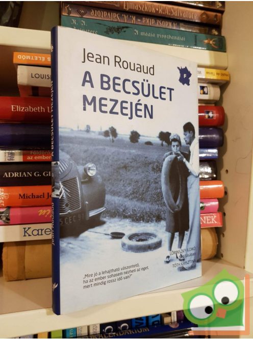 ean Rouaud: A becsület mezején (A becsület mezején 1.) (Valahol Európában sorozat)