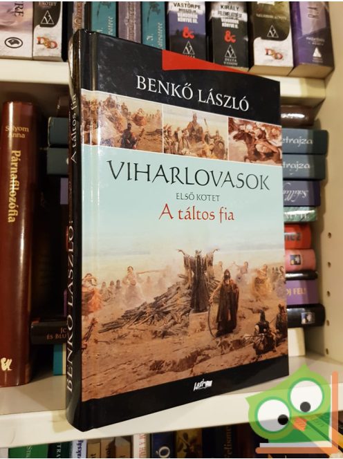 Benkő László: A táltos fia (Viharlovasok 1.)