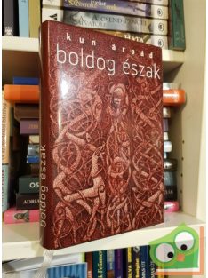 Kun Árpád: Boldog Észak (Ritka)