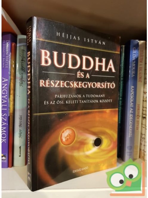 Héjjás István: Buddha és a részecskegyorsító (Nagyon ritka)