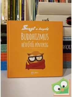   Buddhizmus hétfőtől péntekig (Sanyi a bagoly 1.) (Dedikált)