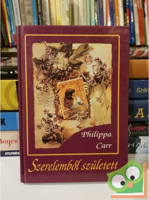 Philippa Carr: Szerelemből született (Anglia lányai 6.)