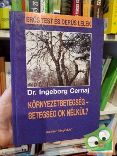   Dr. Ingeborg Cernaj: Környezetbetegség - Betegség ok nélkül?