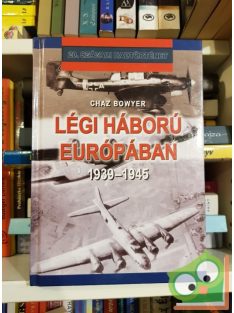 Chaz Bowyer: Légi Háború Európában 1939-1945