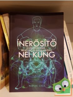   Mantuk Chia: Inerősitő Nie Kung - Egészséges inak - Belső erő és rugalmasság