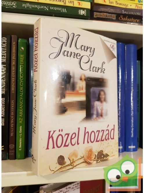 Mary Jane Clark: Közel hozzád