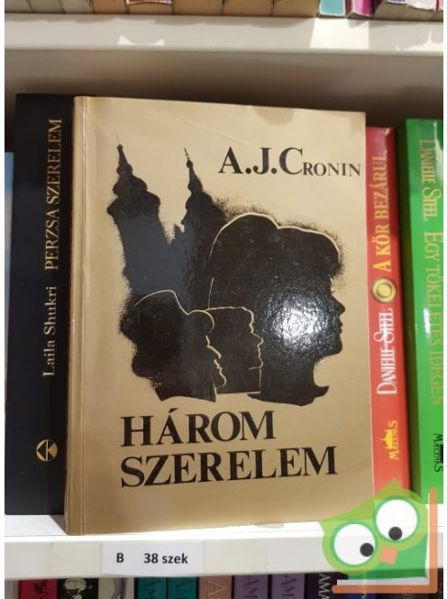 A. J. Cronin: Három szerelem