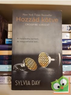 Sylvia Day: Hozzád kötve (Crossfire 1.)