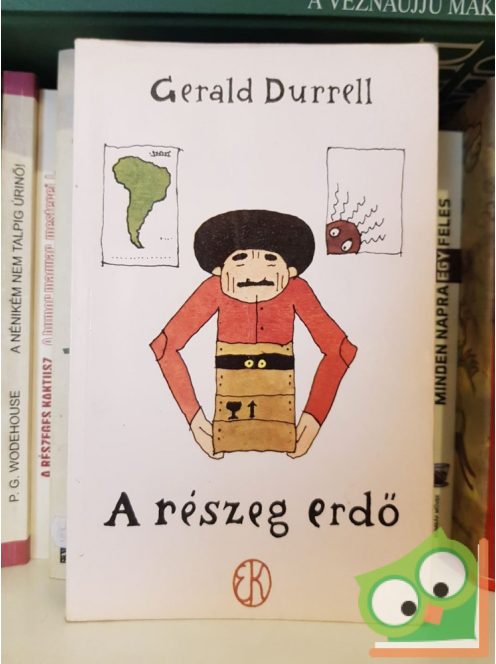 Gerald Durrell: A részeg erdő