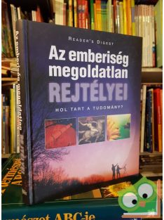   Reader Digest's: Az emberiség megoldatlan rejtélyei- Hol tart a Tudomány?