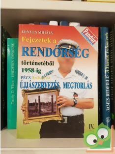   Ernyes Mihály: Fejezetek a rendőrség történetéből 1958 ig