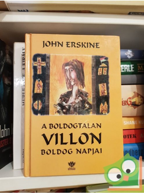 John Erskine: A boldogtalan Villon boldog napjai