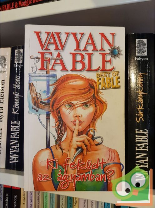 Vavyan Fable: Ki feküdt az ágyamban? (Halkirálynő 3.)