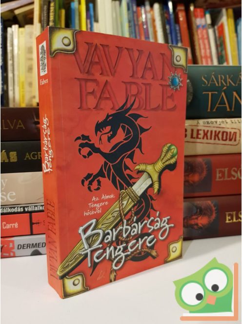 Vavyan Fable: Barbárság Tengere (A Viador, a Mímes, a Harcszolga, a Zsoldos és a többiek - ...Tengere 2.)