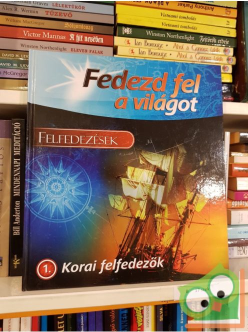 Fedezd fel a világot - Felfedezok 1. Korai felfedezők