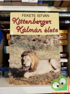 Fekete István: Kittenberger Kálmán élete