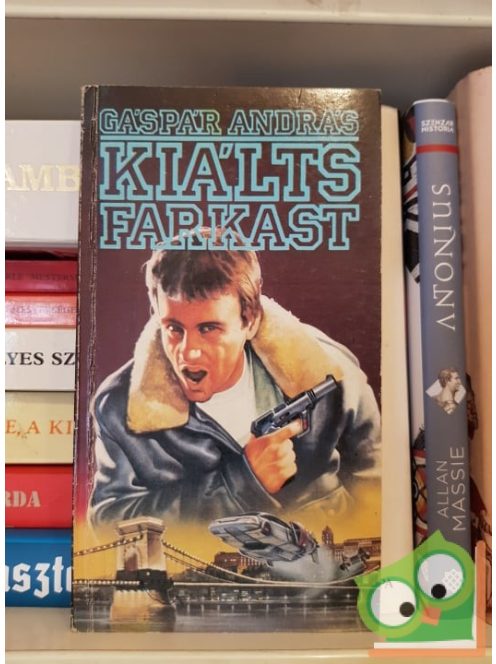 Gáspár András: Kiálts farkast (Kiálts farkast 1.)