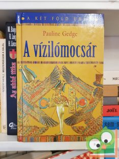 Pauline Gedge A ​vízilómocsár (A két föld ura 1.)