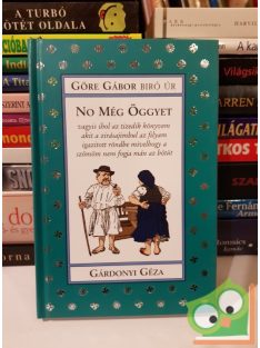   Gárdonyi Géza: No még öggyet... (Göre Gábor Biró úr könyvei 10.)