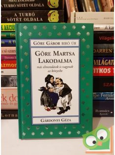   Gárdonyi Géza: Göre Martsa lakodalma - Más elmondások is vagynak az könyvbe (Göre Gábor Biró úr könyvei 3.)