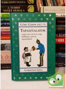   Göre Gábor: Tapasztalatok vagyis más szóval az nagy kiállításon szörzött tapasztalatok (Göre Gábor Biró úr könyvei 2.)