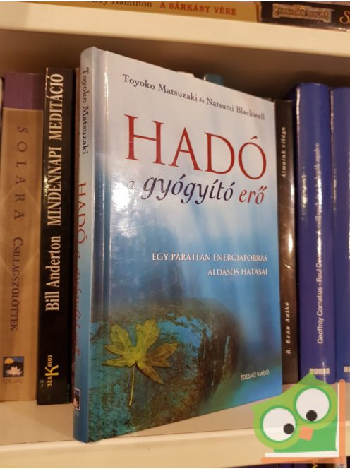 Hadó a gyógyitó erő - Egy páratlan energiaforrás áldásos hatásai