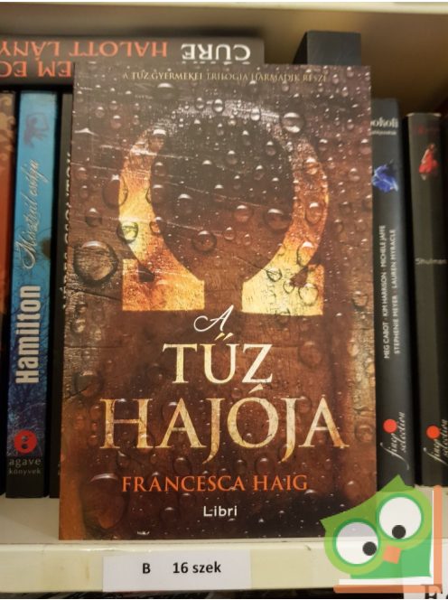 Francesca Haig: A tűz hajója ( A tűz gyermekei III.)