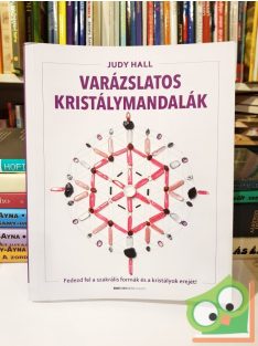   Judy Hall: Varázslatos kristálymandalák - Fedezd fel a szakrális formák és kristályok erejét!