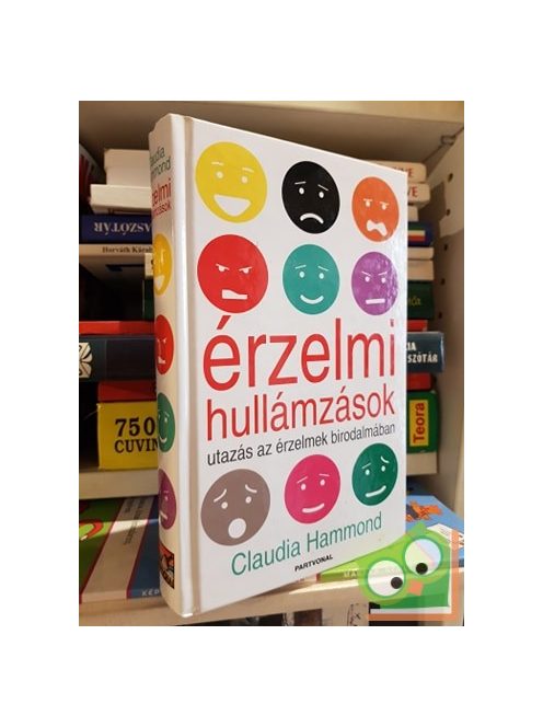 Claudia Hammond: Érzelmi hullámzások - Utazás az érzelmek birodalmában