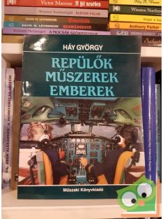 Háy György: Repülők, műszerek, emberek