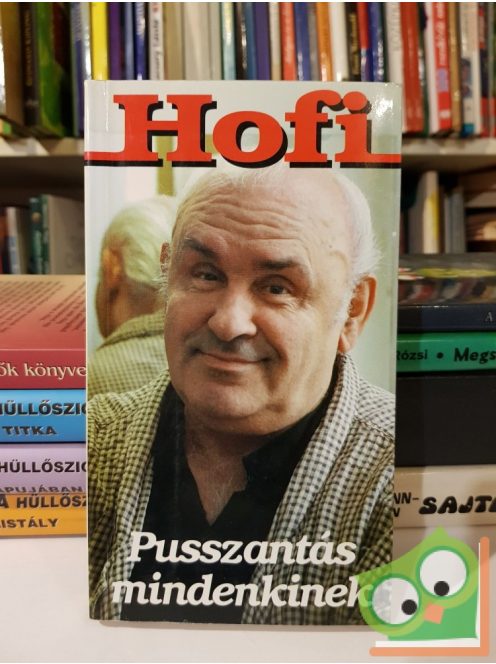 Hofi: Pusszantás mindenkinek