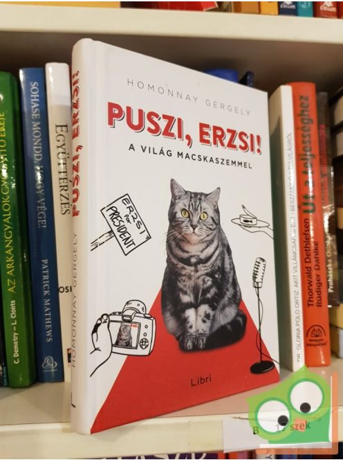 Homonnay Gergely: Puszi, Erzsi! - A világ macskaszemmel