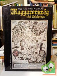   Papp-Váry Árpád, Hrenkó Pál: Magyarország régi térképeken