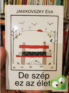 Janikovszky Éva: De szép ez az élet!