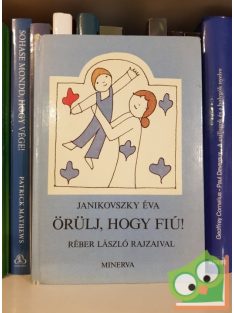 Janikovszky Éva: Örülj, hogy fiú!