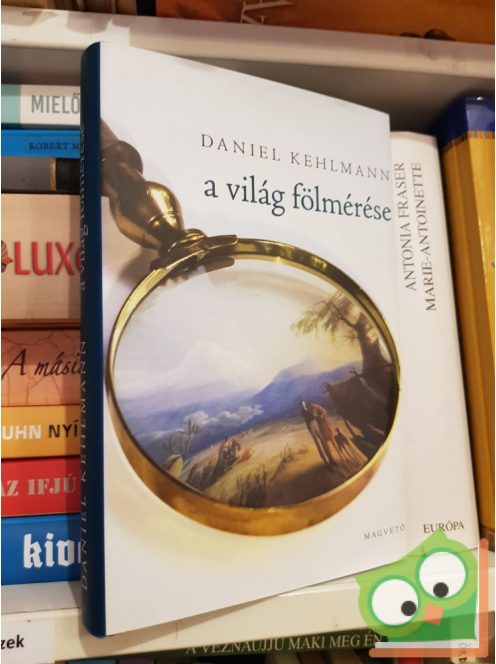 Daniel Kehlmann: a világ fölmérése