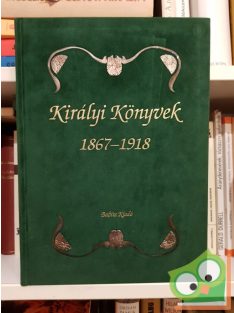 Dr. Kollega Tarsoly István: Királyi könyvek 1867-1918