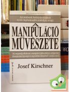 Josef Krischner: Az emberek befolyásolásának nyolc legfontosabb szabálya, avagy a -A manipuláció művészete  (Ritka)