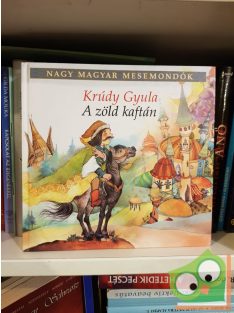   Krúdy Gyula: A zöld kaftán (Nagy magyar mesemondók 1. kötet)