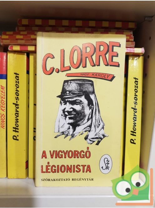 C. Lorre (Nagy Károly): A vigyorgó légionista