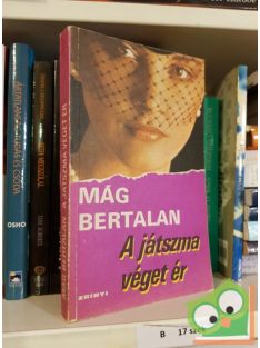 Mág Bertalan: A játszma véget ér